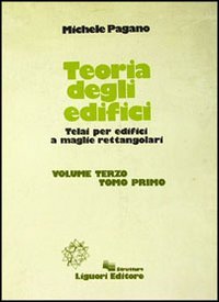 Teoria degli edifici. Vol. 3/1: Telai per edifici a maglie rettangolari.