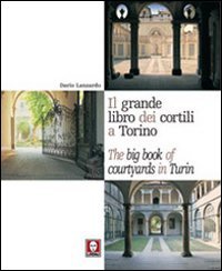 Il grande libro dei cortili a Torino­The big book of courtyards in Turin