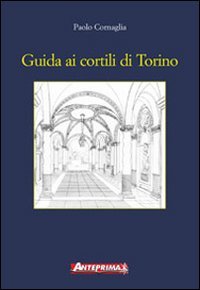 Guida ai cortili di Torino