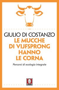 Le mucche di Vijfsprong hanno le corna. Percorsi di ecologia integrale