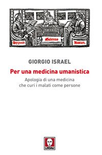 Per una medicina umanistica. Apologia di una medicina che curi i malati come persone