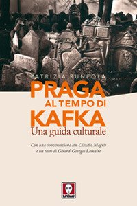 Praga al tempo di Kafka. Una guida culturale