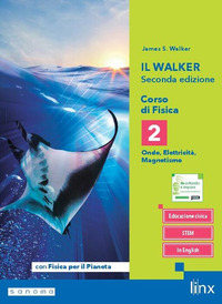 Walker. Corso Di Fisica. Per Il Triennio. Con Fis. Per I Licei E Gli Ist. Magistrali. Con E-book...
