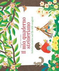 Il mio quaderno steineriano. Attività creative sul filo delle stagioni