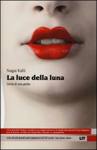La luce della luna. Storia di una Geisha