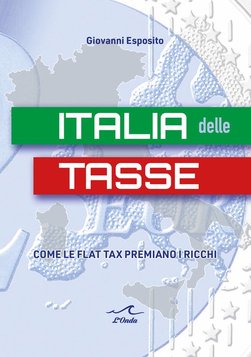 Italia delle tasse. Come le flat tax premiano i ricchi