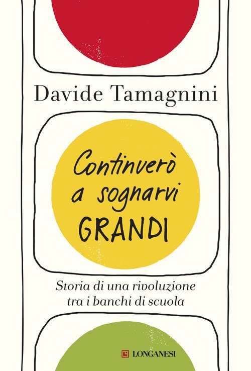 Continuerò a sognarvi grandi. Storia di una rivoluzione tra i banchi di scuola