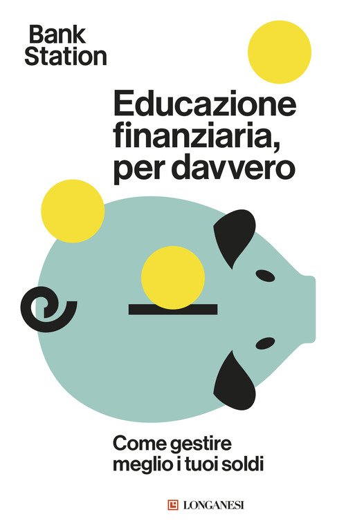 Educazione finanziaria, per davvero. Come gestire meglio i tuoi soldi