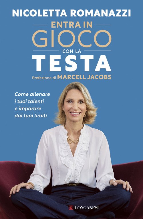 Entra in gioco con la testa. Come allenare i tuoi talenti e imparare dai tuoi limiti