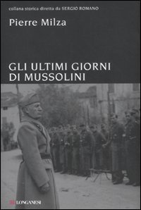 Gli ultimi giorni di Mussolini