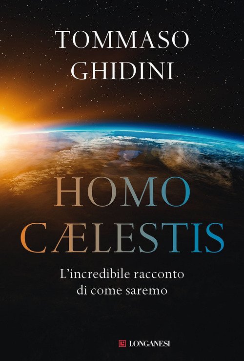 Homo cælestis. L'incredibile racconto di come saremo