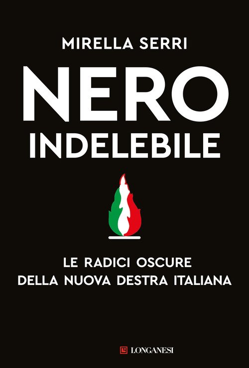 Nero indelebile. Le radici oscure della nuova destra italiana