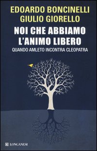 Noi che abbiamo l'animo libero. Quando Amleto incontra Cleopatra