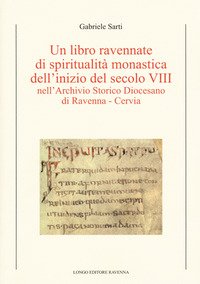 Un libro ravennate di spiritualità monastica dell'inizio del secolo VIII nell'Archivio storico diocesano di Ravenna-Cervia