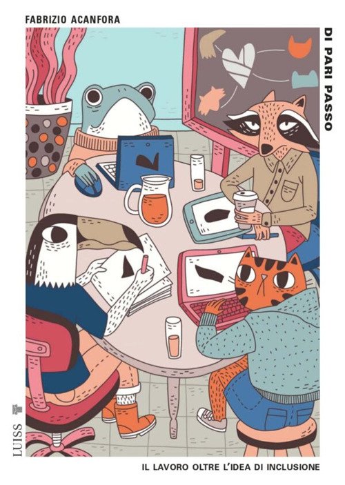 Di pari passo. Il lavoro oltre l'idea di inclusione