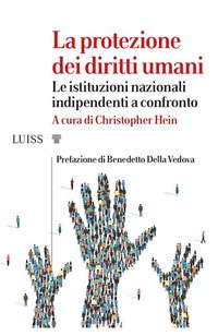La protezione dei diritti umani. Le istituzioni nazionali indipendenti a confronto