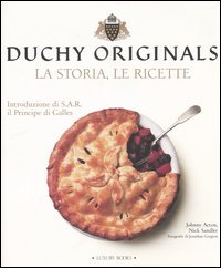 Duchy originals. La storia, le ricette