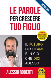 Le parole per crescere tuo figlio