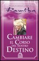 Cambiare il corso del nostro destino