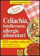 Celiachia, intolleranze, allergie alimentari