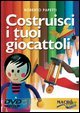 Costruisci i tuoi giocattoli