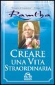 Creare una vita straordinaria