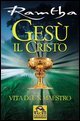 Gesù il Cristo. Vita di un maestro
