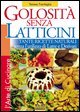 Golosità senza latticini