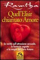 Quell'elisir chiamato amore. La verità sull'attrazione sessuale, le fantasie segrete e la magia del vero amore