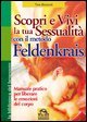 Scopri e vivi la tua sessualità con il metodo Feldenkrais. Manuale pratico per liberare le emozioni del corpo