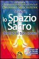 Scopri lo spazio sacro dentro al tuo cuore. Con CD-ROM
