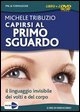 Capirsi al primo sguardo. Il linguaggio invisibile dei volti e del corpo. 2 DVD. Con libro