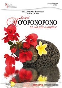 Ho'oponopono. La via più semplice