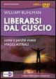 Liberarsi dal guscio. Come e perché vivere viaggi astrali. Con DVD