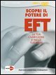 Scopri il potere di EFT. La tua guarigione è nelle tue mani. DVD. Con libro