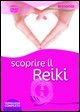Scoprire il reiki. DVD. Con libro