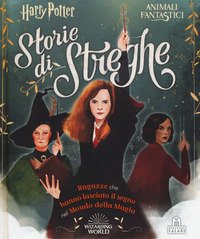 Harry Potter. Storie di streghe. Ragazze che hanno lasciato il segno nel mondo della magia