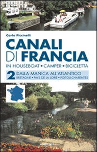 Canali di Francia. In houseboat, camper, bicicletta