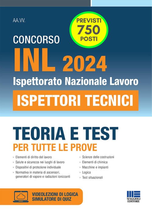 Concorso INL 2024 (previsti 750 posti). Ispettori Tecnici. Teoria e test per tutte le prove