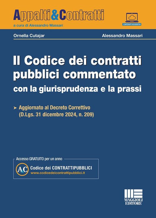 Il codice dei contratti pubblici commentato con la giurisprudenza e la prassi. Aggiornato al Decreto Correttivo (D.Lgs. 31 Dicembre 2024, n. 209) al Decreto Infrastrutture (D.L. 21 maggio 2025, n. 73 conv. con modif. in legge 18 luglio 2025, n. 105) al De