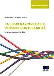 La segregazione delle persone con disabilità. I manicomi nascosti in Italia