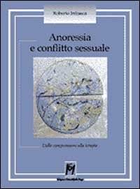Anoressia e conflitto sessuale. Dalla comprensione alla terapia