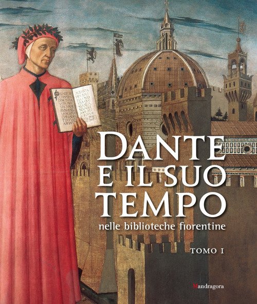 Dante e il suo tempo nelle biblioteche fiorentine