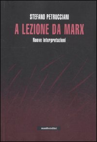 A lezione da Marx. Nuove interpretazioni