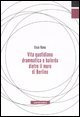 Vita quotidiana drammatica e balorda dietro l'ex muro di Berlino