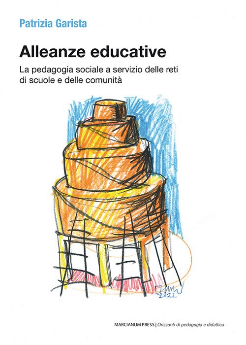 Alleanze educative. La pedagogia sociale a servizio delle reti di scuole e delle comunità