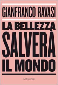 La bellezza salverà il mondo?