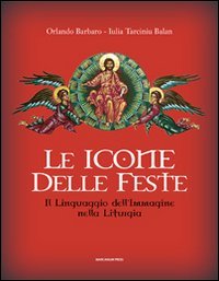 Le icone delle feste. Il linguaggio dell'immagine nella liturgia