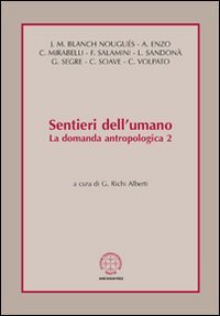 Sentieri dell'umano. La domanda antropologica