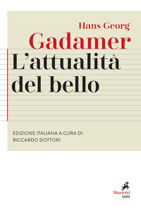 L'attualità del bello. Studi di estetica ermeneutica